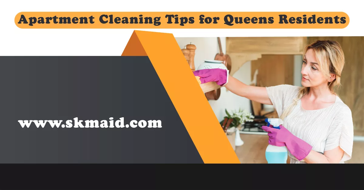 apartment cleaning tips for queens residents