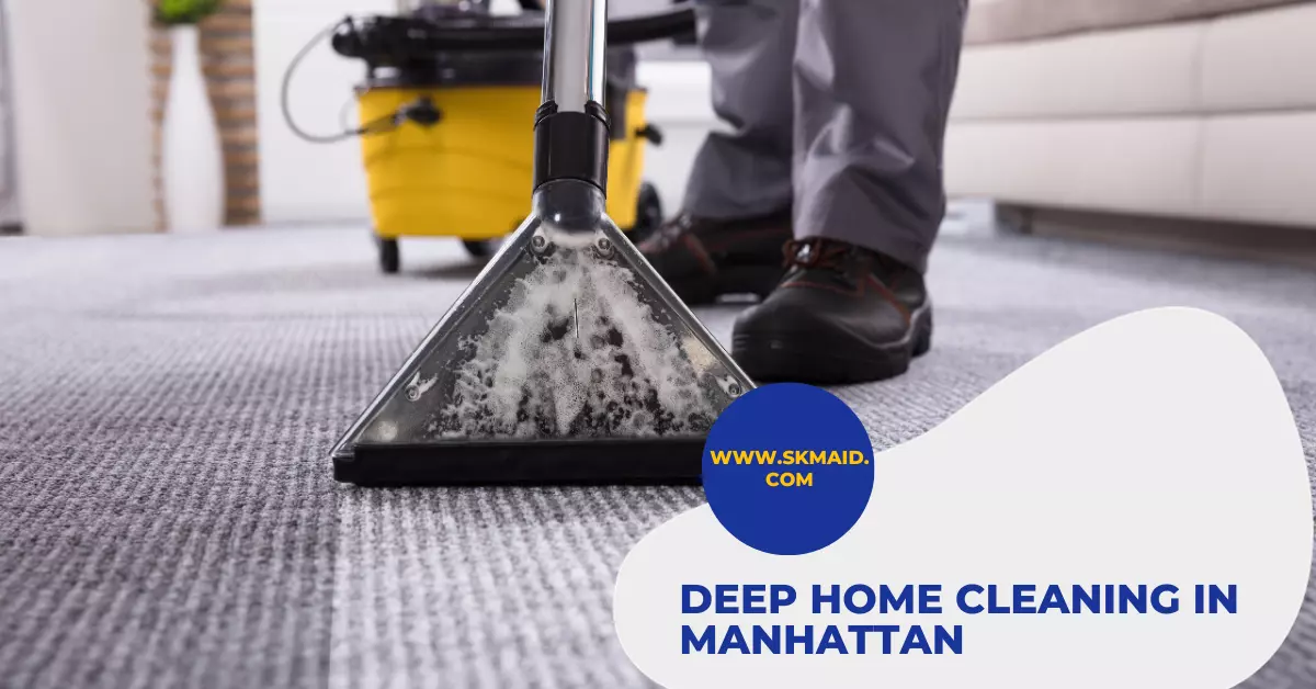 deep home cleaning when and how often in manhattan